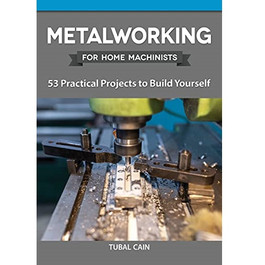 Metalworking for the Home Machinist